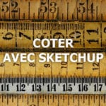 Comment coter dans Sketchup ?