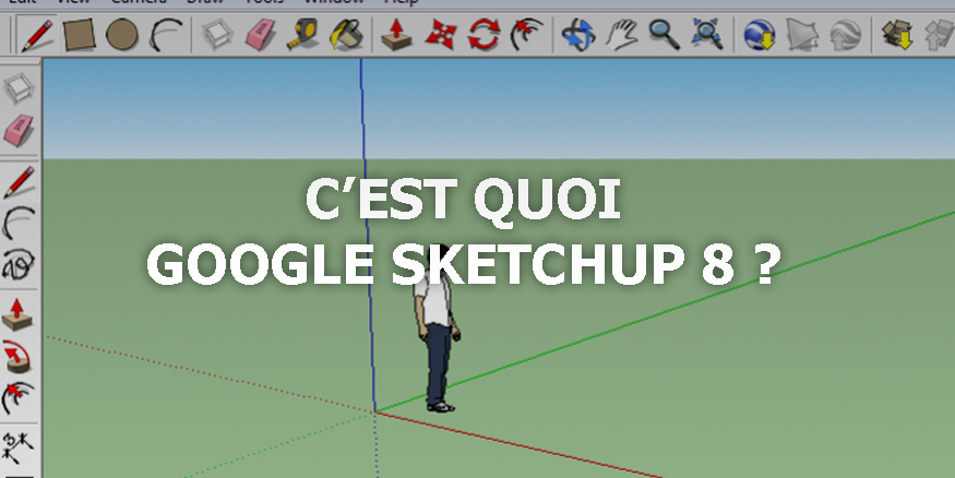 Qu'est ce que google sketchup 8