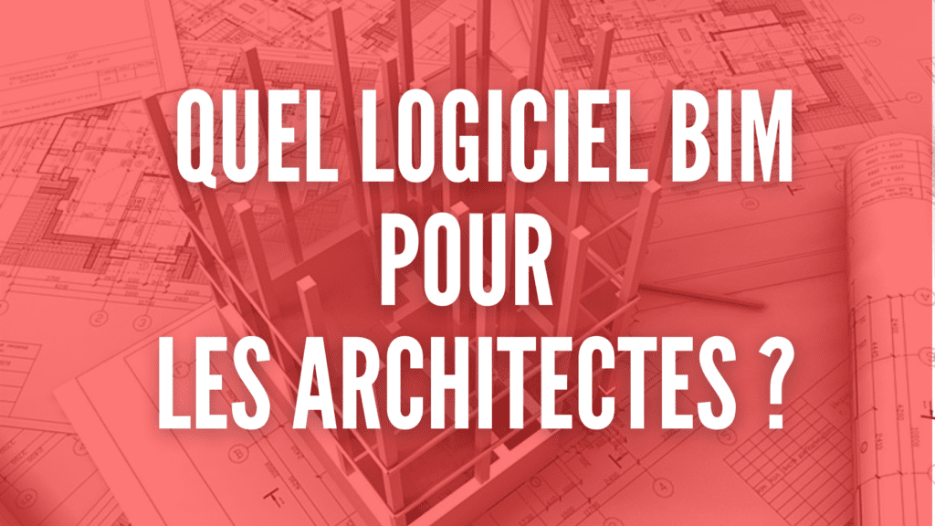 Logiciel BIM pour les architectes