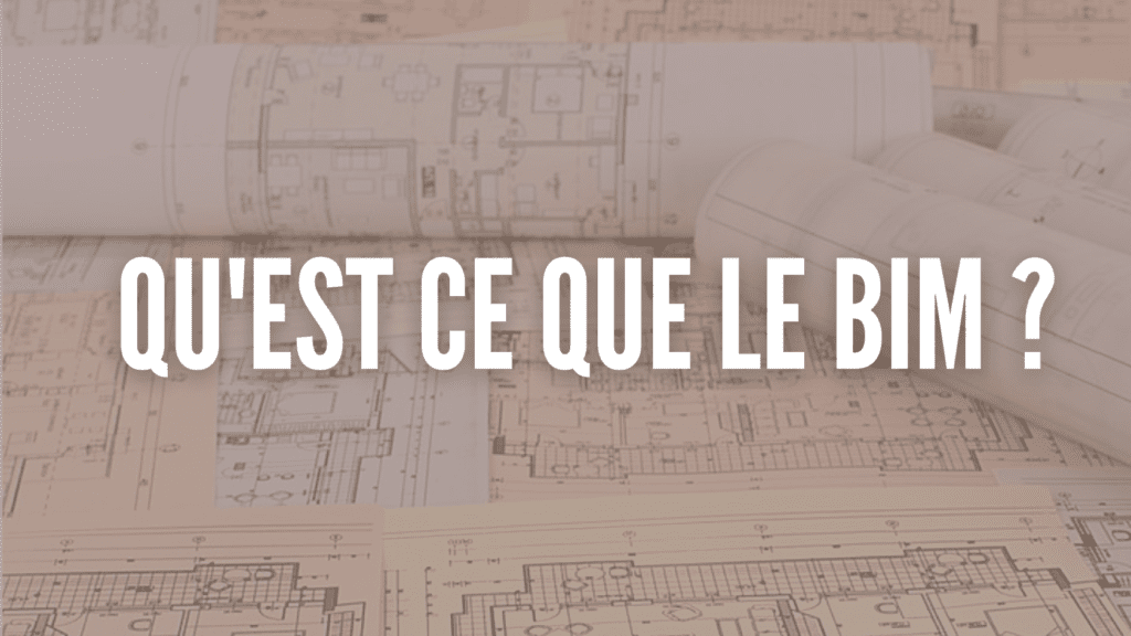 Qu'est ce que le BIM ?
